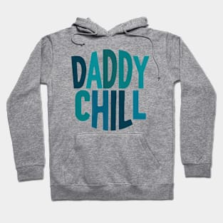 Daddy Chill Hoodie